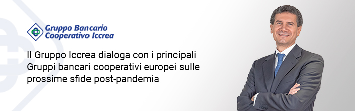 Il Gruppo Iccrea dialoga con i principali Gruppi bancari cooperativi europei sulle prossime sfide post-pandemia